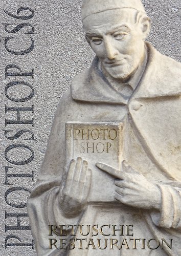 Download Photoshop CS6 Retusche und Restauration