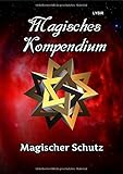MAGISCHES KOMPENDIUM / Magisches Kompendium - Magischer Schutz by