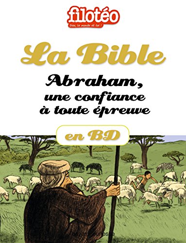 Télécharger La Bible en BD, Abraham une confiance à tout épreuve (Filotéo doc) PDF Ebook En Ligne