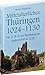 Produktbild Mittelalterliches Thüringen 1024–1130. [Band 2 von 6]: Vom 11. Jahrhundert bis zur Begründung der Landgrafschaft im 12. Jahrhundert