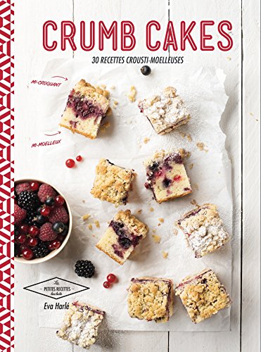 Crumb cakes: 30 recettes aux 2 textures Crumb cakes: 30 recettes aux 2 textures