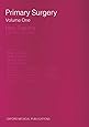 Primary Surgery: Non-Trauma Vol 1 (Primary Surgery Series)