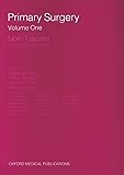 Primary Surgery: Non-Trauma Vol 1 (Primary Surgery Series)