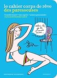 Le cahier corps de rêves des paresseuses