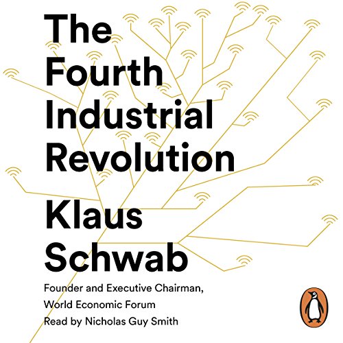 The Fourth Industrial Revolution The Fourth Industrial Revolution