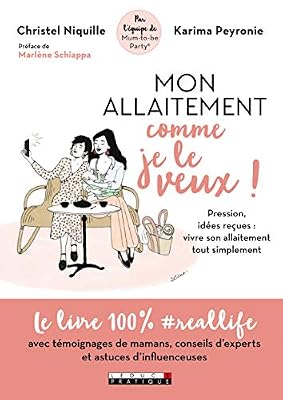 Mon allaitement comme je le veux ! Pression, idées reçues : vivre son allaitement tout simplement
