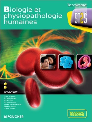 Biologie et physiopathologie humaines Tle Bac ST2S de Christian Daniel ,Olivier Andria (d') ,Michel Clerc ( 8 mai 2013 ) francais Biologie et physiopathologie humaines Tle Bac ST2S de Christian Daniel ,Olivier Andria (d') ,Michel Clerc ( 8 mai 2013 ) francais