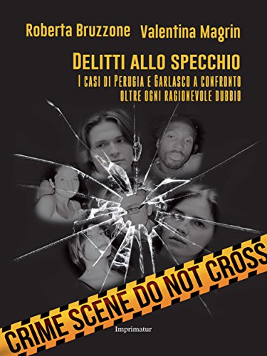 Download Delitti allo specchio: I casi di Perugia e Garlasco a confronto oltre ogni ragionevole dubbio Download Delitti allo specchio: I casi di Perugia e Garlasco a confronto oltre ogni ragionevole dubbio
