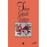 Tibet Şeftali Turtası: Hayalci Bir Hayatın Ger&ccedil;ek Anlatısı