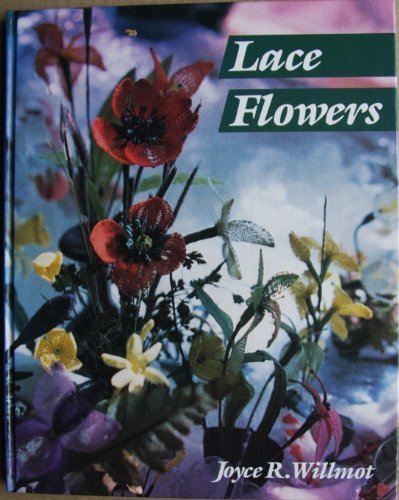 Lace Flowers and How to Make Them livre