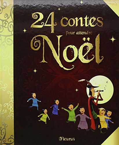 24 contes pour attendre Noël : contes traditionnels. contes traditionnels racontés par Anne Lanoë