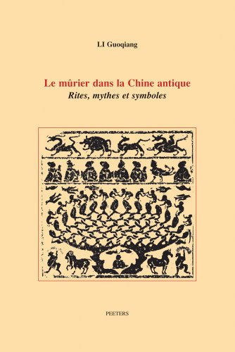 Le mûrier dans la Chine antique : Rites, mythes et symboles en ligne Le mûrier dans la Chine antique : Rites, mythes et symboles en ligne