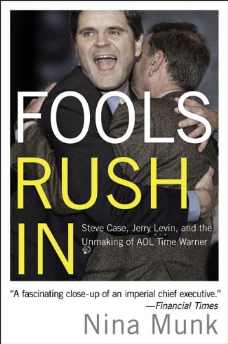 Download Fools Rush In: Steve Case, Jerry Levin, and the Unmaking of AOL Time Warner Download Fools Rush In: Steve Case, Jerry Levin, and the Unmaking of AOL Time Warner