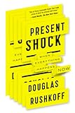 Present Shock: When Everything Happens Now (English Edition) by 