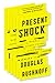 Present Shock: When Everything Happens Now (English Edition) by 