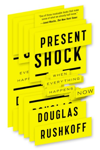 Present Shock: When Everything Happens Now (English Edition)