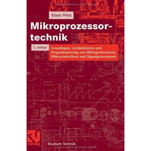[PDF] Download Mikroprozessortechnik: Grundlagen, Architekturen und Programmierung von Mikroprozessoren, Mikrocontrollern und Signalprozessoren (Studium Technik) Kostenlos
