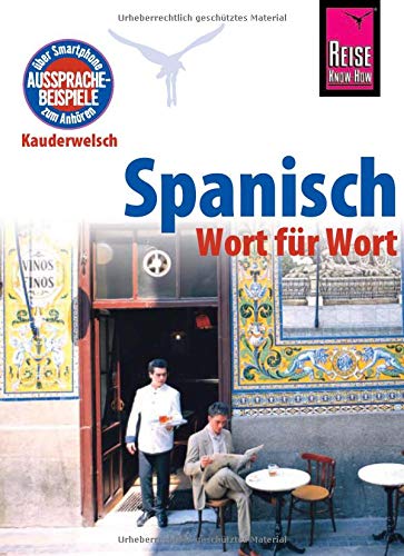 Spanisch - Wort für Wort: Kauderwelsch-Sprachführer von Reise Know-How