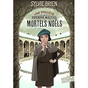 Mortels Noëls: Les enquêtes de Vipérine Maltais (Folio Junior t. 1839)