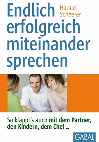 Download Endlich erfolgreich miteinander sprechen: So klappt's auch mit dem Partner, den Kindern, dem Chef… (Whitebooks) Download Endlich erfolgreich miteinander sprechen: So klappt's auch mit dem Partner, den Kindern, dem Chef… (Whitebooks)
