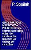 Image de GUIDE PRATIQUE MACROS VBA POUR EXCEL : 25 exemples de codes utiles - Les variables, les tableaux, les chaines de caractères (French Edition)