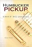  Humbucker Pickup: A Rock \'n Roll Love Story (English Edition)