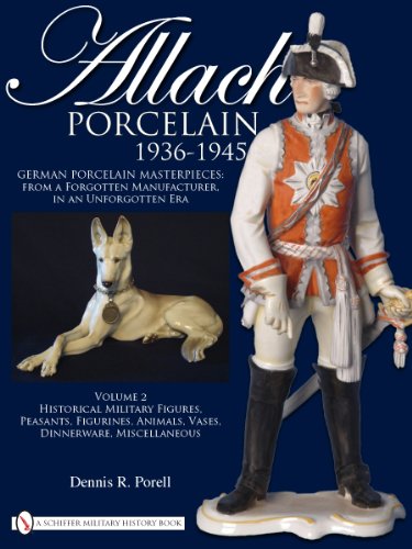 Allach Porcelain 1936-1945: German Porcelain Masterpieces: From a Forgotten Manufacturer, in an Unforgotten Era livre
