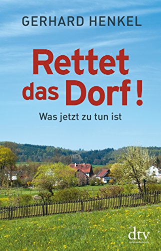 Download Rettet das Dorf!: Was jetzt zu tun ist Download Rettet das Dorf!: Was jetzt zu tun ist