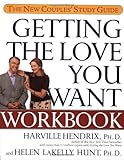 Getting the Love You Want Workbook: The New Couples' Study Guide Getting the Love You Want Workbook: The New Couples' Study Guide