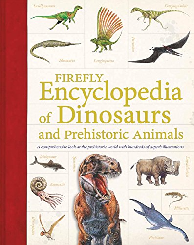Download Firefly Encyclopedia of Dinosaurs and Prehistoric Animals