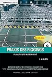 Praxis des Riggings: Planung und Ausführung by 