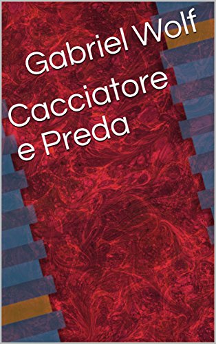 Download Cacciatore e Preda (Frammenti di Tenebre Vol. 1)