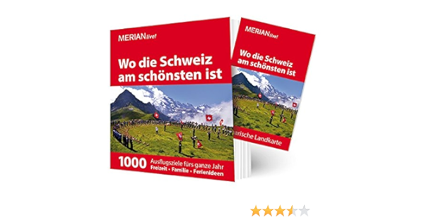 Merian Live Reisefuhrer Wo Die Schweiz Am Schonsten Ist 1000 Ausflugsziele Fur Das Ganze Jahr Mit Herausnehmbarer Kulinarischer Landkarte Amazon De Krammer Martina Gerberding Eva Bulow Friederike Von Eckert Klaus Eckert Ilona Klemmer
