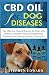 Produktbild CBD OIL FOR DOG DISEASES: The Effective Natural Remedy for Dogs with  Diabetes, Arthritis, Pain & Inflammation, Depression & Anxiety, Seizures, Cancer etc.