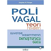 Polivagal Teori Rehberi: G&uuml;vende Hissetmenin D&ouml;n&uuml;şt&uuml;r&uuml;c&uuml; G&uuml;c&uuml;