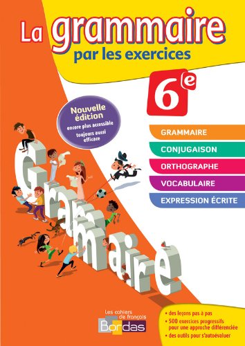 Download La grammaire par les exercices 6e - Cahier d'exercices - Edition 2014 Download La grammaire par les exercices 6e - Cahier d'exercices - Edition 2014