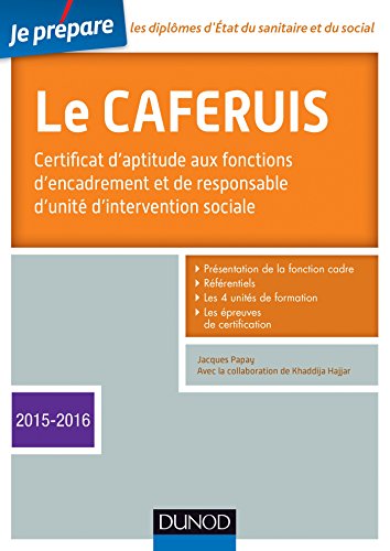 Télécharger Je prépare le CAFERUIS - 3e éd. - Edition 2015-2106: Certificat d'aptitude aux fonctions d'encadre PDF Ebook En Ligne