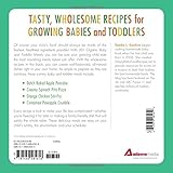 Image de 201 Organic Baby and Toddler Meals: The Healthiest Toddler and Baby Food Recipes You Can Make!