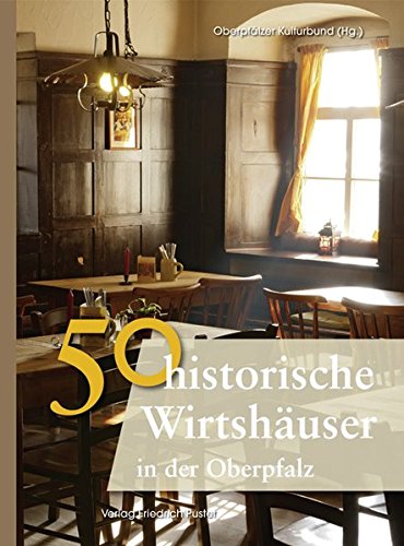 Download 50 historische Wirtshäuser in der Oberpfalz (Bayerische Geschichte)