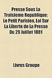 Image de Presse Sous La Troisieme Republique: Le Petit Parisien, Loi Sur La Liberte de La Presse Du 29 Juillet 1881