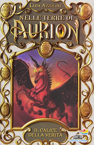 Il calice della verità. Nelle terre di Aurion: 2 Il calice della verità. Nelle terre di Aurion: 2
