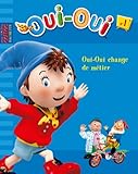 Oui-Oui, Tome 1 : Oui-Oui change de métier