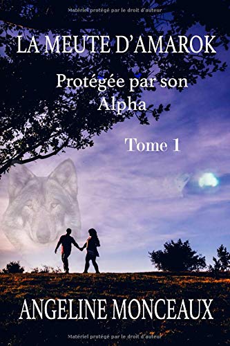 Preisvergleich Produktbild La Meute d'Amarok: Protégée Par Son Alpha