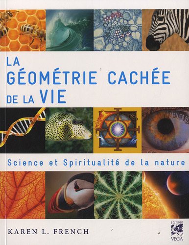 Download La géométrie cachée de la vie : Science et spiritualité de la nature