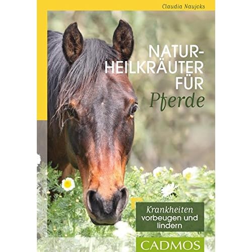 Naturheilkräuter für Pferde (Cadmos Pferdebuch) Naturheilkräuter für Pferde (Cadmos Pferdebuch)