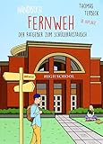 Handbuch Fernweh. Der Ratgeber zum Schüleraustausch: Mit übersichtlichen Preis-Leistungs-Tabellen von High-School-Programmen für 20 Gastländer by 