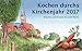 Produktbild Kochen durchs Kirchenjahr 2017: Bräuche und Rezepte für jede Woche