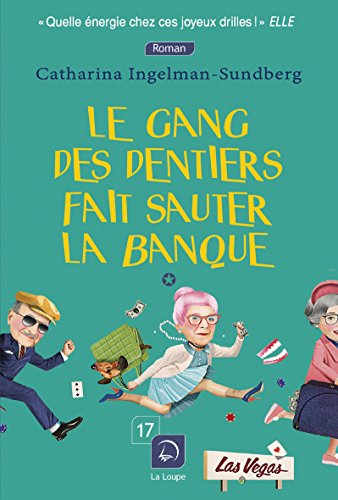 couverture de : Le gang des dentiers fait sauter la banque