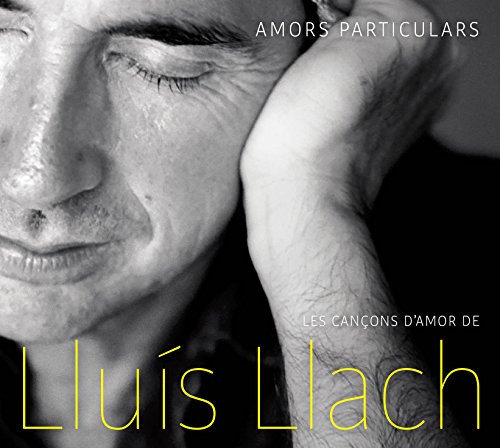 Amors Particulars - Les Cançons D'Amor De Lluís Llach