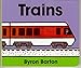 Trains Board Book by Byron Barton